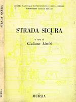 Strada sicura. Testo di educazione dtradale ad uso degli insegnanti della scuola dell'obbligo