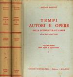 Tempi, Autori e Opere della letteratura italiana ad uso degli Istituti Tecnici vol.I II. I-Dalle origini al Quattrocento. II-Dal Cinquecento al Settecento