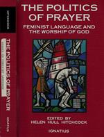 The Politics Of Prayer. Feminist Language and The Worship of God