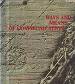 Ways and means of communication from prehistory to the present-day