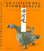 La civiltà del fiume giallo. I tesori dello Shanxi dalla preistoria all'epoca Ming