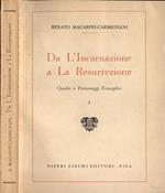 Da L' Incarnazione a La Resurrezione Vol. I. Quadri e personaggi evangelici