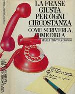 La frase giusta per ogni circostanza. Come scriverla, come dirla