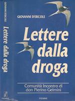 Lettere dalla droga. Comunità incontro di don Pierino Gelmini