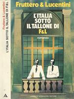 L' Italia sotto il tallone di F & L.