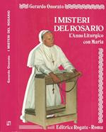 I misteri del rosario. L'anno Liturgico con Maria