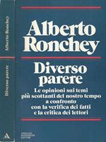 Diverso parere. Le opinioni sui temi più scottanti del nostro tempo a confronto con la verifica dei fatti e la critica dei lettori