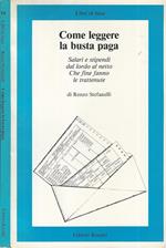 Come leggere la busta paga. Salari e stipendi dal lordo al netto. Che fine fanno le trattenute