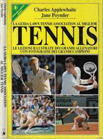 La guida LAWN tennis association al miglior tennis. Le lezioni illustrate dei grandi allenatori con fotografie dei grandi campioni