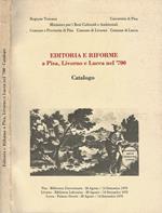 Editoria e Riforme a Pisa, Livorno e Lucca nel'700. Catalogo