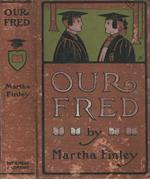 Our Fred or , Seminary Life at Thurston