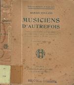 Musiciens d'autrefois. L'Opera avant l'opera- l'Orfeo de Luigi Rossi-Lully- Gluck-Gretry-Mozart