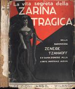 La vita segreta della Zarina tragica