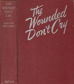 The wounded don't cry
