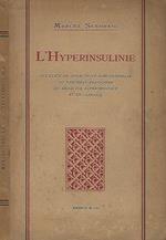 L' Hyperinsuline. Les etats de suractivite fonctionelle du pancreas endocrine en medicine experimental et en clinique