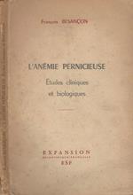 L' Anémie Pernicieuse. Etudes cliniques et biologiques