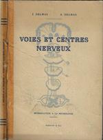 Voies et centres nerveux. Introduction a la neurologie