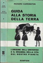 Guida alla storia della terra. L'orine dell'universo e il dramma della vita sul nostro pianeta