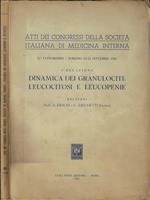 Atti dei Congressi della Società Italiana di Medicina Interna 62° congresso – Torino 22-24 ottobre 1961. Relazione dei granulociti: leucocitosi e leucopenie