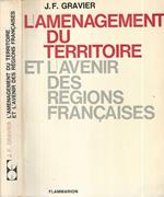L' aménagement du Territoire et l'avenir des Régions Française
