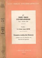 Societé Francaise D'Oto - Rhino - Laryngologie - 61 Congres Francaise D'Oto - Rhino - Laryngologie ottobre 1964. Comptes rendus des Seances publies sous la direction du Secretariat general