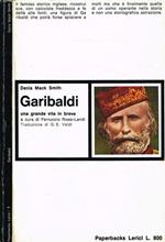 Garibaldi. Una grande vita in breve