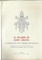 Il vicario di Gesù Cristo all'Ordine dei frati minori conventuali. Discorso del Santo Padre Paolo VI ai Capitolari nell'udienza del 12 luglio 1966