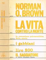 La vita contro la morte. Il significato psicoanalitico della storia