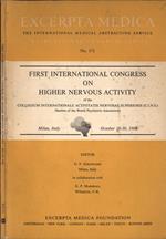 First international congress on higher nervous activity. of the Collegium Internationale Activitatis Nervosa e Superioris