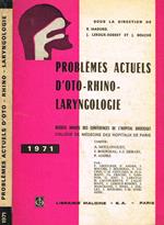 Problemes actuels d'oto-rhino-laryngologie. Recueil annuel des conferences de l'hopital Boucicaut. 1971