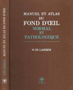 Manuel et atlas du Fond d'Oeil, normal et Pathologique