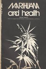 Marihuana and health. Second Annual Report to Congress from the Secretary of Healt, Education, and Welfare