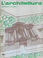 L' Architettura Anno XXI, 1975 Numero 235, 236 e 237. Cronache e storia