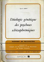 L' étologie génétique des psychoses schizophéniques. Rapport de psychiatrie présenté au Congrés de Psychiatrie et de Neurologie de langue française LXXXVI session – Charleroi – 26 juin-1 juillet 1978