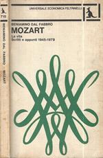 Mozart. La vita. Scritti e appunti (1945-1975)