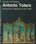Antonio Totero. Bestiarium Totericum (1977-81)