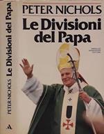 Le Divisioni del Papa. La Chiesa Cattolica oggi
