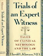 Trials of an Expert Witness. Tales of clinical neurology and the law