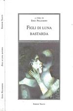 Figli di luna bastarda