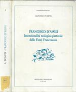 Francesco D'Assisi. Intenzionalità teologico-pastorale delle Fonti Francescane