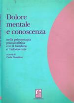 Dolore mentale e conoscenza nella psicoterapia psicoanalitica con il bambino e l'adolescente