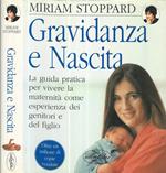 Gravidanza e Nascita. La guida pratica per vivere la maternità come esperienza dei genitori e del figlio