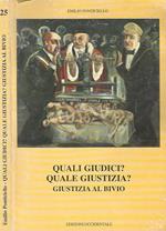 Quali giudici? Quale giustizia? Giustizia al bivio