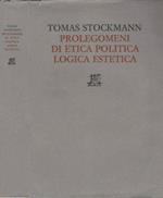 Prolegomeni di etica politica logica estetica