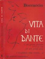 Vita di Dante. Il più grande prosatore scrive la vita del più grande poeta