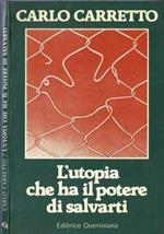 L' utopia che ha il potere di salvarti