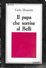 Il papa che sorrise al Belli. saggi e studi di letteratura romanesca