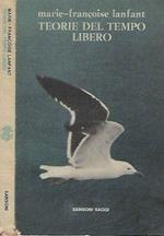 Teorie del tempo libero. Sociologia del tempo libero e ideologie