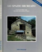 Lo spazio ricreato. Case di ieri abitate oggi: dal Rustico alla residenza d'epoca