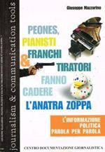 Peones, pianisti & franchi tiratori fanno cadere l'anatra zoppa. L'informazione politica parola per parola